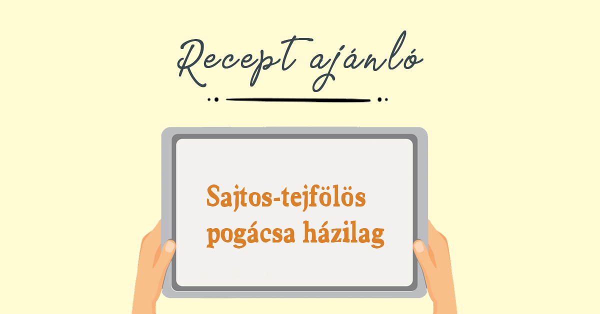 Receptajánló - tejfölös-sajtos pogácsa házilag